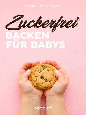 cover image of Zuckerfrei Backen für Babys